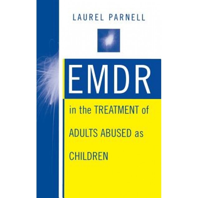 Emdr in the Treatment of Adults Abused as Children - Laurel Parnell (Author)
