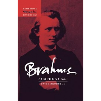 Brahms: Symphony No. 1, David Brodbeck (Author) Brahms: Symphony No. 1, David Brodbeck (Author)