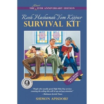 Rosh Hashanah Yom Kippur Survival Kit, Shimon Apisdorf (Author) Rosh Hashanah Yom Kippur Survival Kit, Shimon Apisdorf (Author)