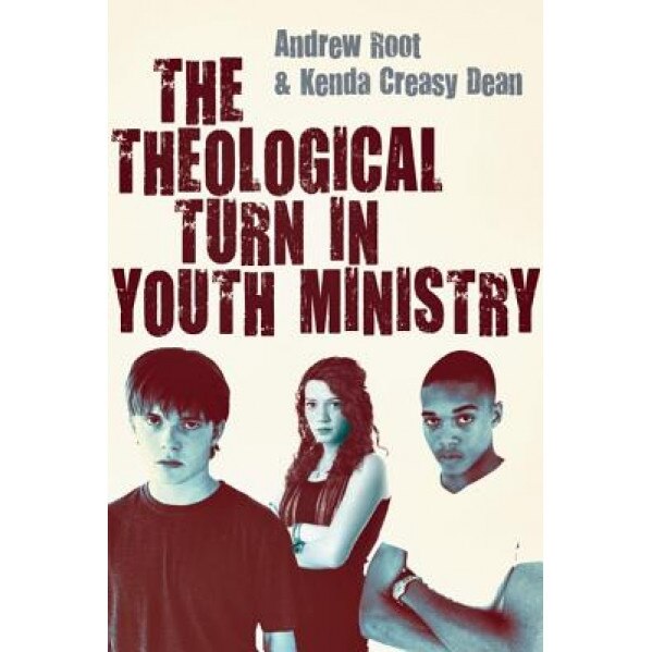 The Theological Turn in Youth Ministry, Andrew Root (Author)
