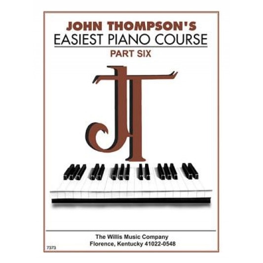 John Thompson's Easiest Piano Course - Part 6 - Book Only: Part 6 - Book Only, John Thompson (Author)