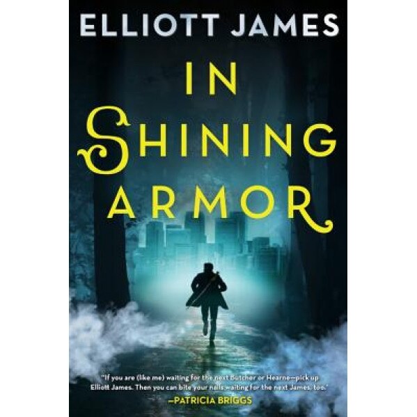 In Shining Armor, Elliott James (Author)