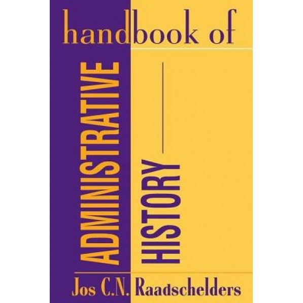Handbook of Administrative History - Paper, Jos C. N. Raadschelders (Author)