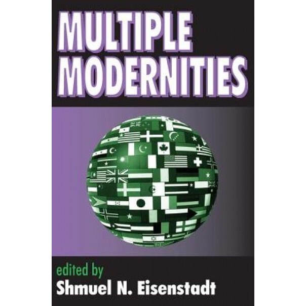 Multiple Modernities (Ppr), Shmuel N. Eisenstadt (Editor)