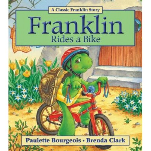 Franklin Rides a Bike, Paulette Bourgeois (Author)