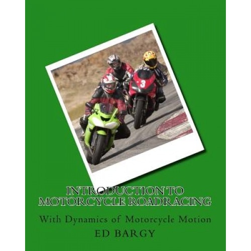 Introduction to Motorcycle Roadracing, Ed Bargy (Author)