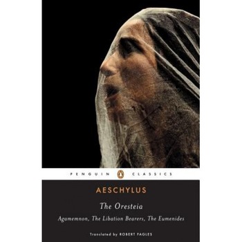 The Oresteia, Aeschylus The Oresteia, Aeschylus