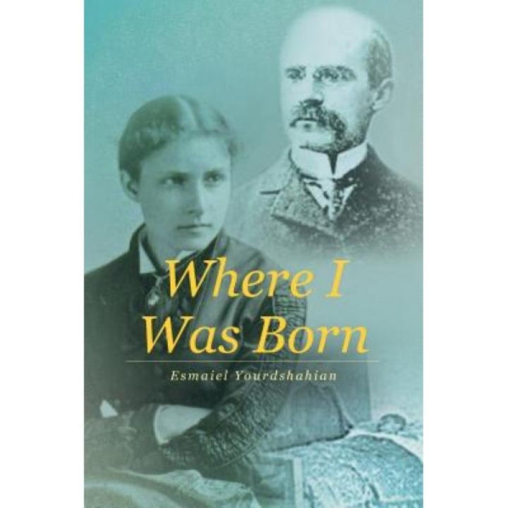 Where I Was Born, Esmaiel Yourdshahian (Author)