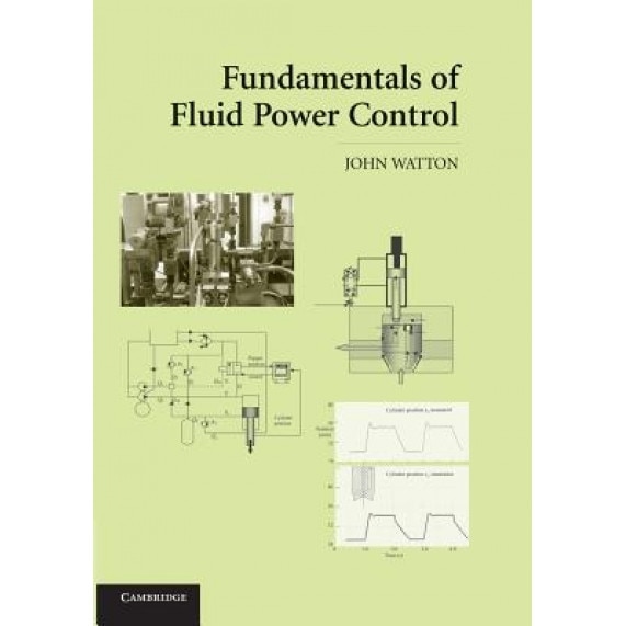 Fundamentals of Fluid Power Control, John Watton (Author)