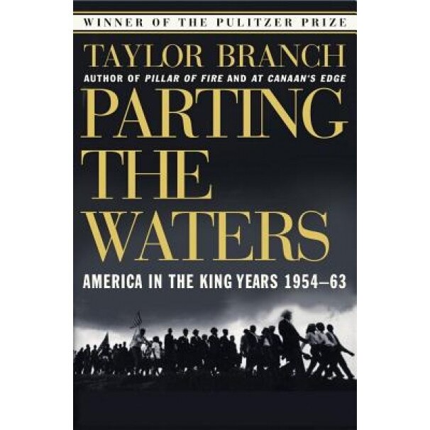 Parting the Waters: America in the King Years 1954-63, Taylor Branch