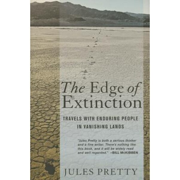The Edge of Extinction: Travels with Enduring People in Vanishing Lands, Jules Pretty (Author)