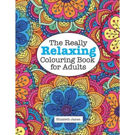 The Really Relaxing Colouring Book for Adults, Elizabeth James (Author)