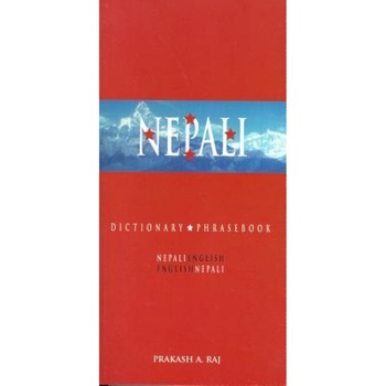 Nepali-English, English-Nepali Dictionary & Phrasebook, Prakash Raj Nepali-English, English-Nepali Dictionary & Phrasebook, Prakash Raj
