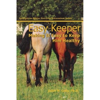 Easy Keeper: Making It Easy to Keep Him Healthy, Juliet M. Getty (Author) Easy Keeper: Making It Easy to Keep Him Healthy, Juliet M. Getty (Author)