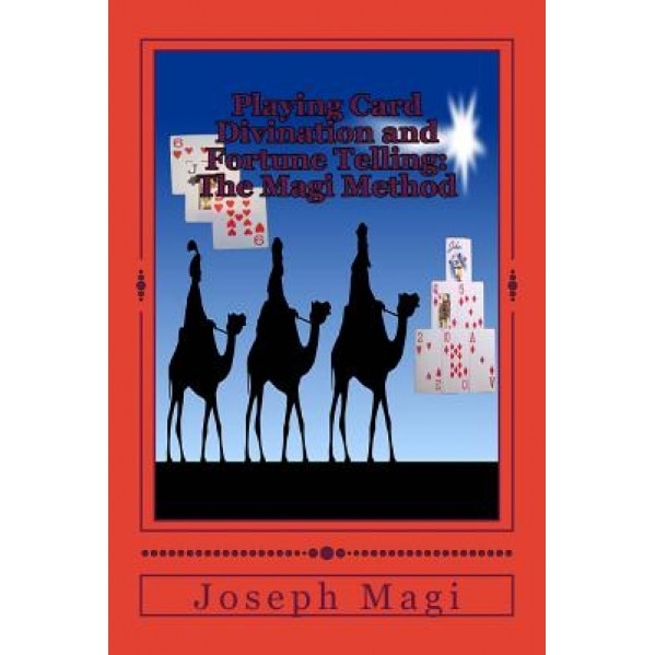 Playing Card Divination and Fortune Telling: The Magi Method, Joseph Magi (Author)