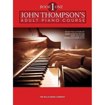 The Adult Preparatory Piano Book, Book One, John Thompson The Adult Preparatory Piano Book, Book One, John Thompson