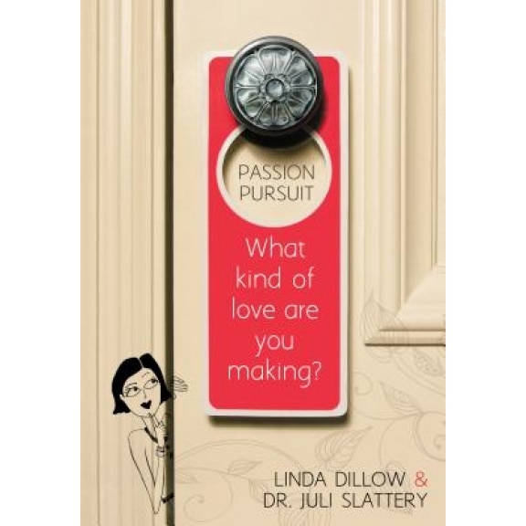 Passion Pursuit: What Kind of Love Are You Making?, Linda Dillow (Author)