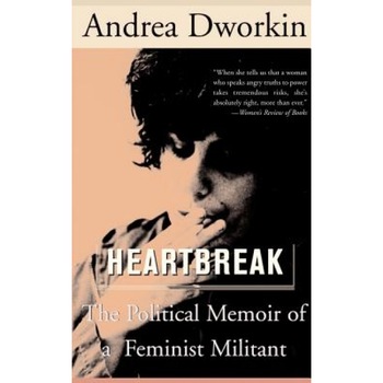 Heartbreak, Andrea Dworkin (Author) Heartbreak, Andrea Dworkin (Author)