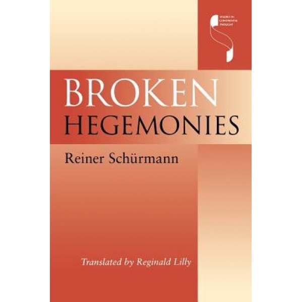 Broken Hegemonies, Reiner Schurmann (Author)