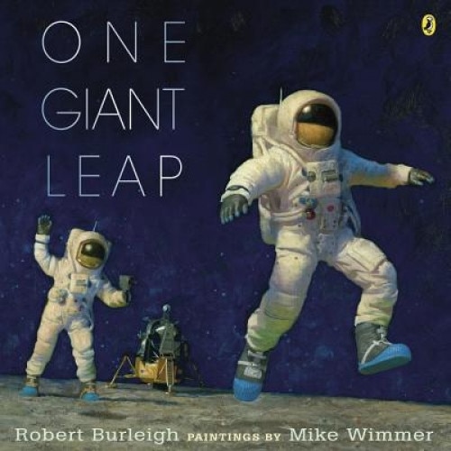 One Giant Leap: A Historical Account of the First Moon Landing, Robert Burleigh (Author)