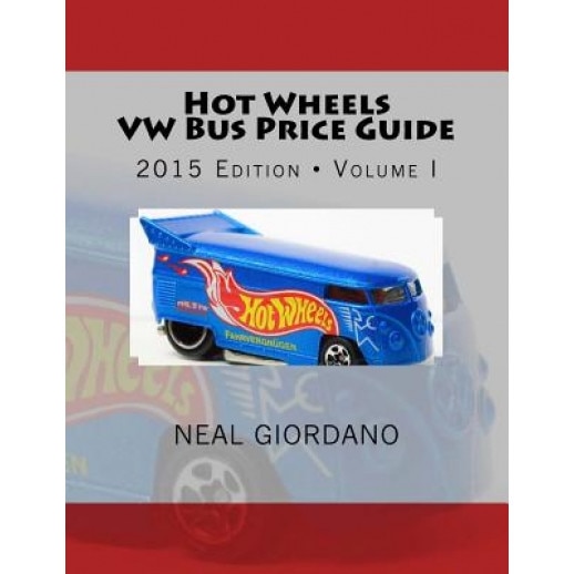 Hot Wheels VW Bus Price Guide, Neal Giordano (Author)
