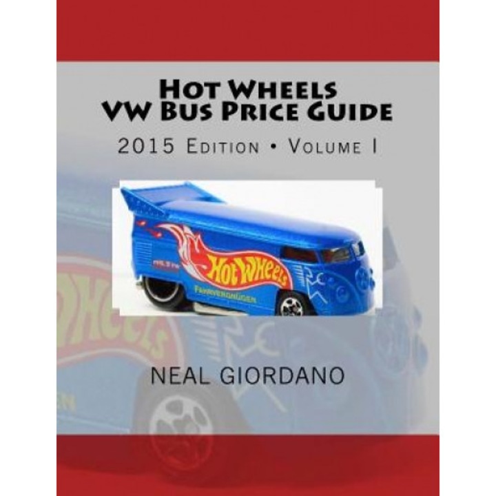 Hot Wheels VW Bus Price Guide, Neal Giordano (Author)