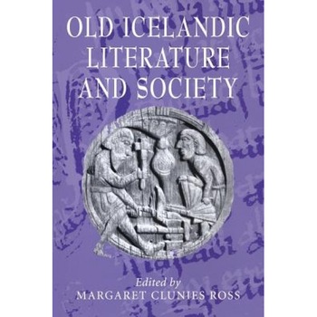 Old Icelandic Literature and Society, Margaret Clunies Ross (Editor) Old Icelandic Literature and Society, Margaret Clunies Ross (Editor)