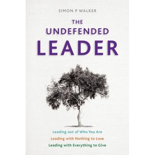The Undefended Leader - Simon P. Walker (Author)