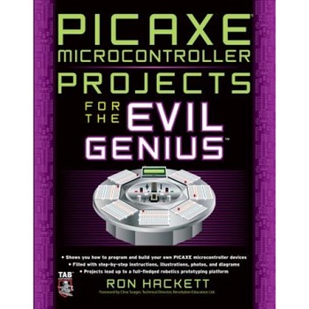 PICAXE Microcontroller Projects for the Evil Genius - Ron Hackett PICAXE Microcontroller Projects for the Evil Genius - Ron Hackett