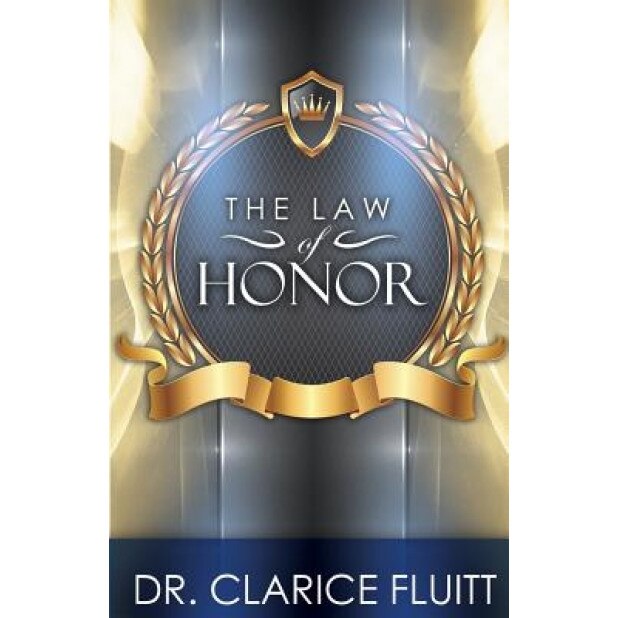 The Law of Honor, Dr Clarice Fluitt (Author)
