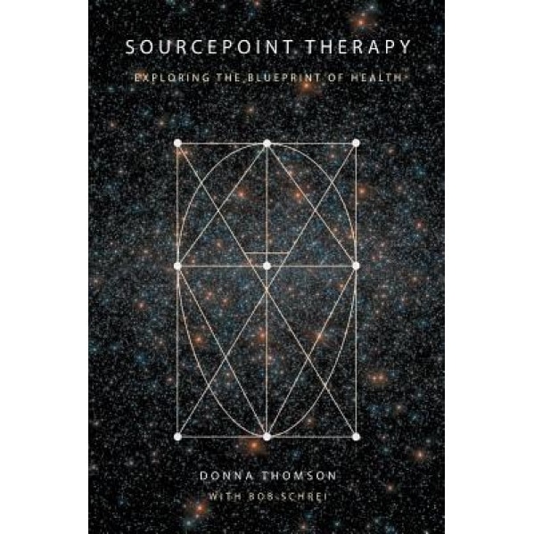 Sourcepoint Therapy: Exploring the Blueprint of Health, Donna Thomson (Author)