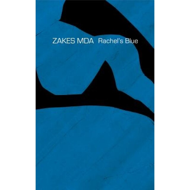 Rachel's Blue, Zakes Mda (Author)
