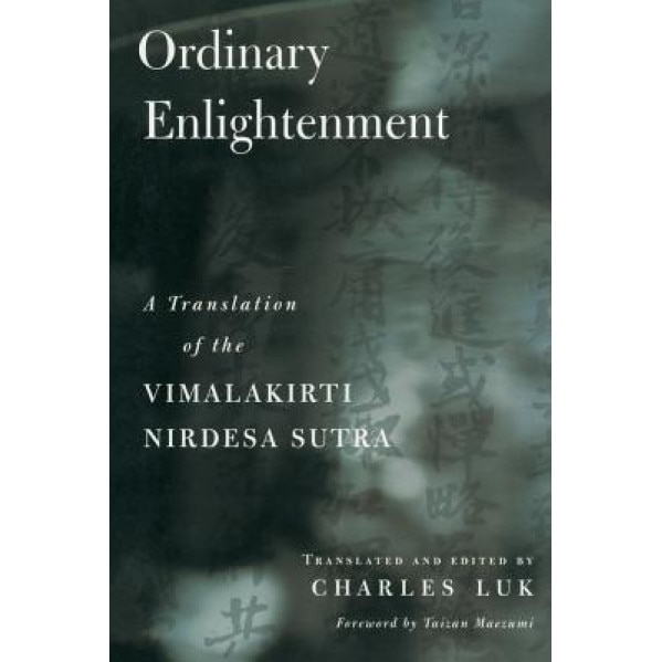 Ordinary Enlightenment: A Translation of the Vimalakirti Nirdesa, Charles Luk (Author)