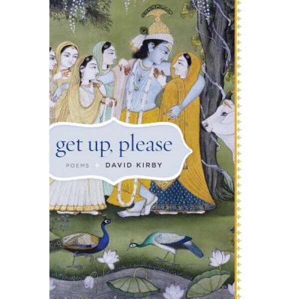 Get Up, Please: Poems, David Kirby (Author)