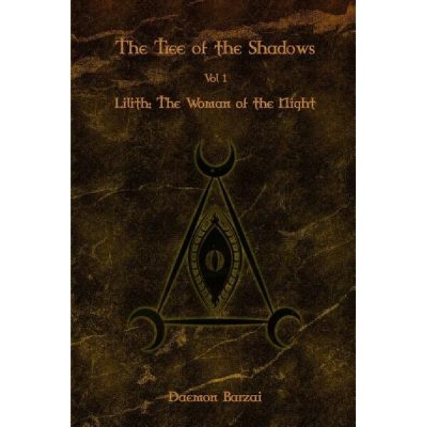 The Tree of the Shadows: Lilith: The Woman of the Night, Daemon Barzai (Author)