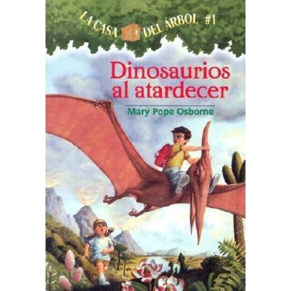 Dinosaurios al Atardecer = Dinosaurs Before Dark, Mary Pope Osborne