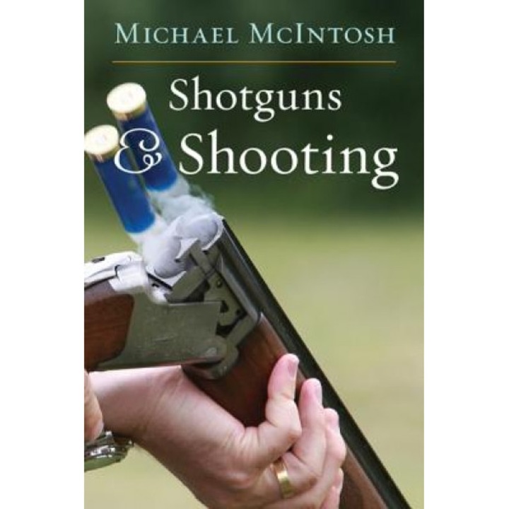 Shotguns and Shooting, Michael McIntosh (Author)