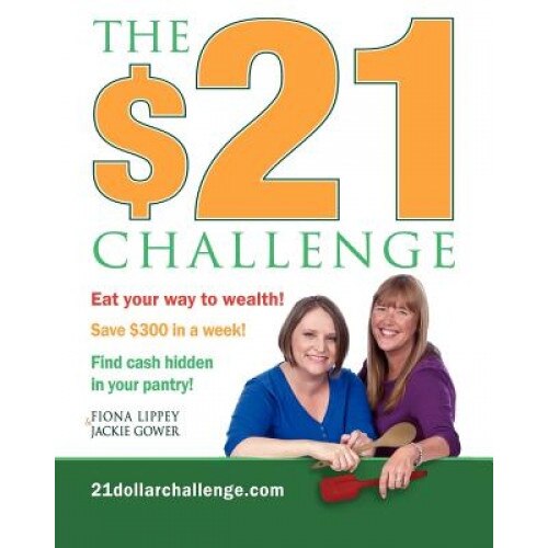 The $21 Challenge: Save $300 in a Week! No Coupons Required! - Mrs Jackie Gower (Author)