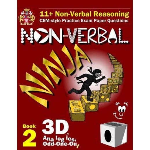 11+ Non Verbal Reasoning: The Non-Verbal Ninja Training Course. Book 2: 3D, Analogies and Odd-One-Out: Cem-Style Practice Exam Paper Questions w, Eureka! Eleven Plus Exams (Author)