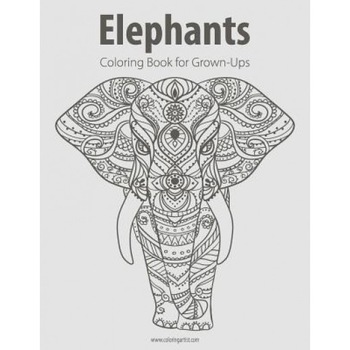 Elephants Coloring Book for Grown-Ups 1, Nick Snels (Author) Elephants Coloring Book for Grown-Ups 1, Nick Snels (Author)
