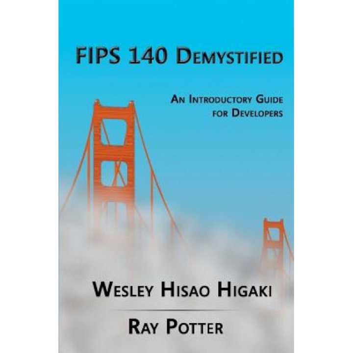 Fips 140 Demystified, Wesley Hisao Higaki (Author)