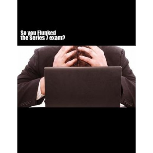 So You Flunked the Series 7 Exam?, Mark Piantanida (Author)