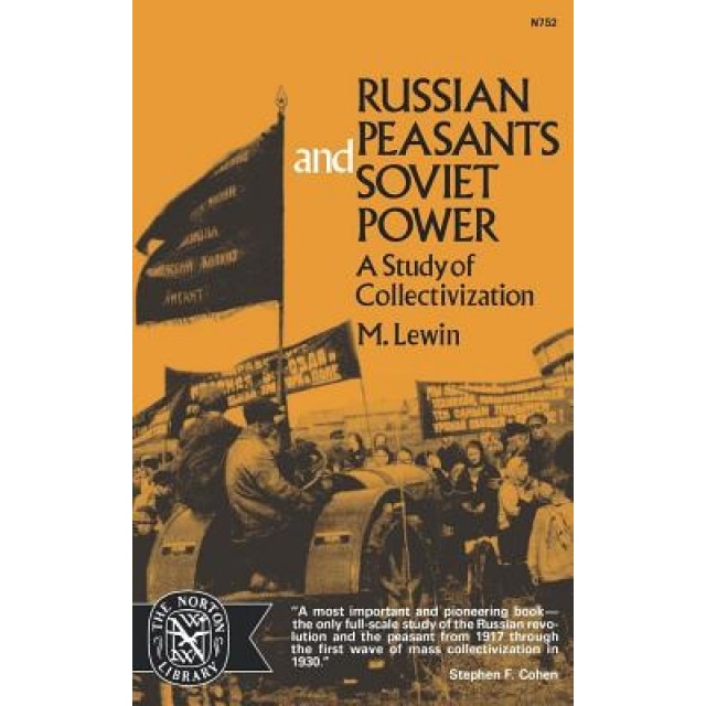Russian Peasants and Soviet Power: A Study of Collectivization - Moshe Lewin (Author)