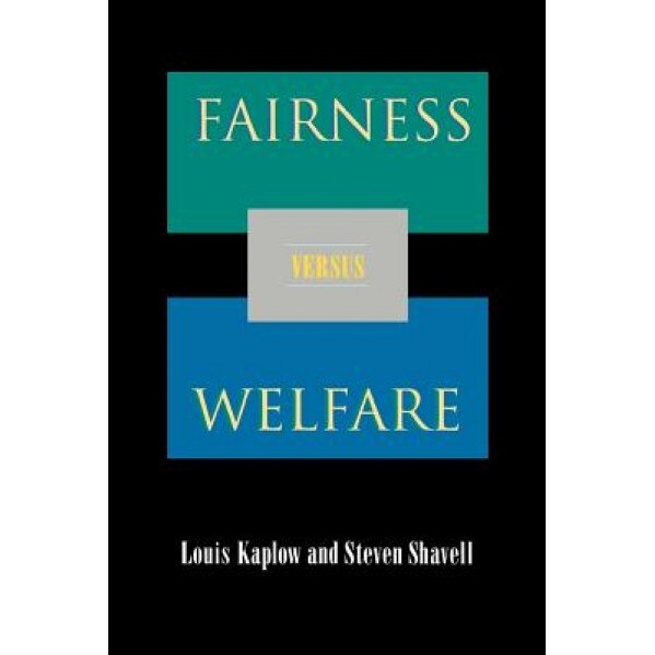 Fairness Versus Welfare, Louis Kaplow (Author)