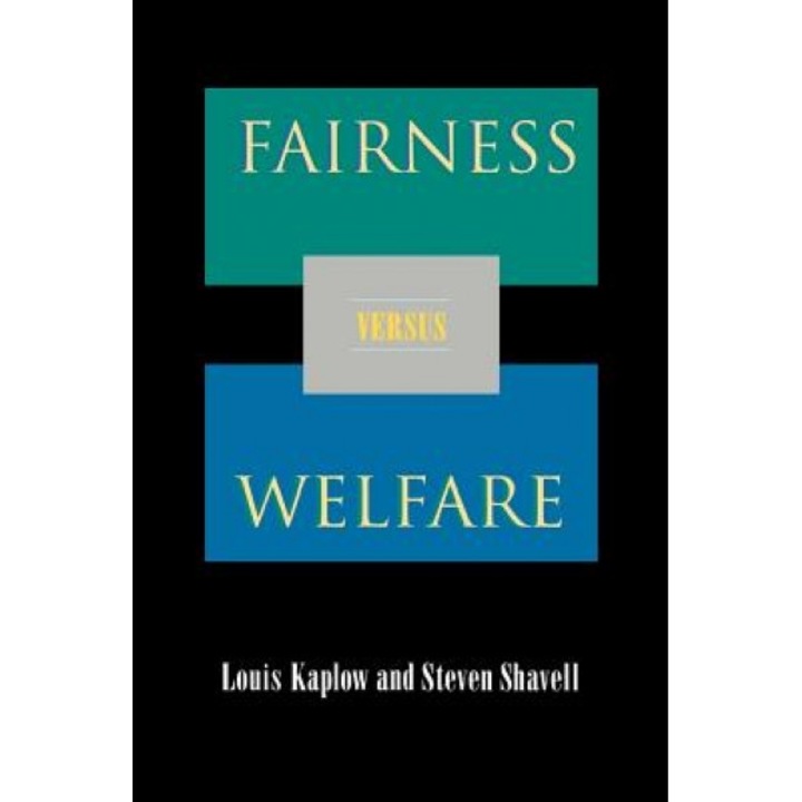 Fairness Versus Welfare, Louis Kaplow (Author)