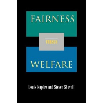 Fairness Versus Welfare, Louis Kaplow (Author) Fairness Versus Welfare, Louis Kaplow (Author)