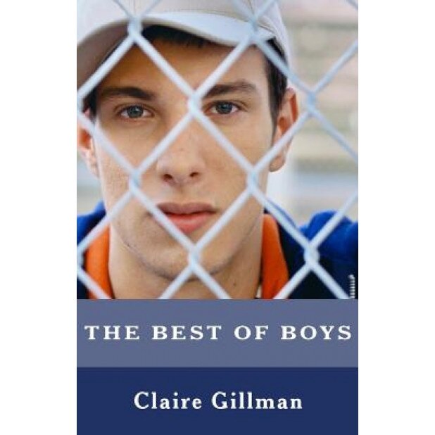 The Best of Boys: Helping Your Sons Through Their Teenage Years, Claire Gillman (Author)