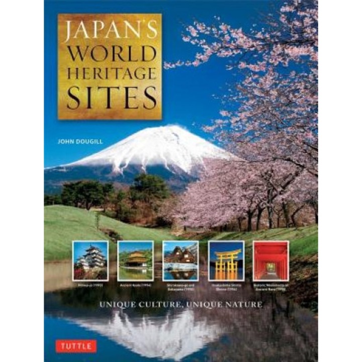 Japan's World Heritage Sites: Unique Culture, Unique Nature, John Dougill (Author)