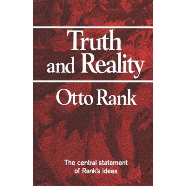 Truth and Reality - Otto Rank