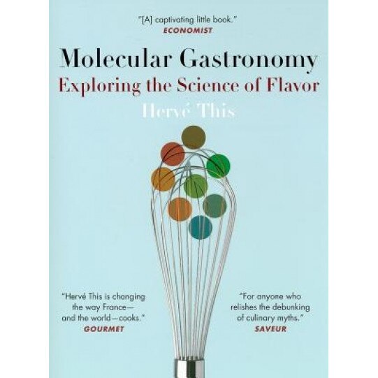 Molecular Gastronomy: Exploring the Science of Flavor, Herve This (Author)